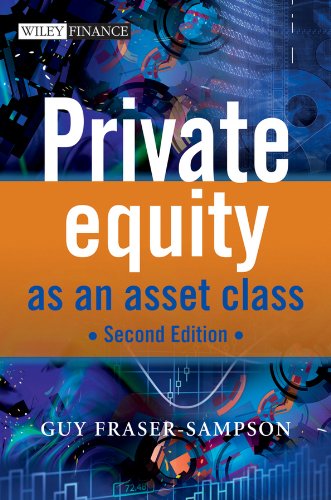 Private Equity as an Asset Class (The Wiley Finance Series) Private Equity as an Asset Class (The Wiley Finance Series)
