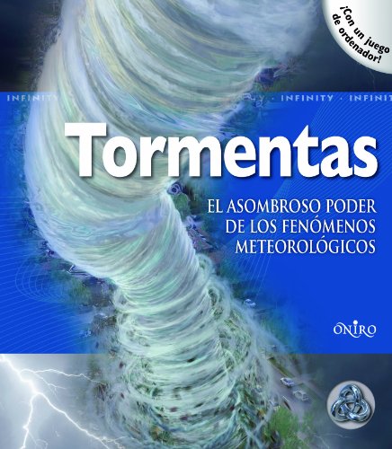 Download Tormentas: El asombroso poder de los fenómenos meteorológicos (Infinity) Download Tormentas: El asombroso poder de los fenómenos meteorológicos (Infinity)