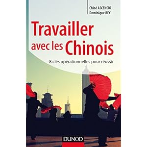 Travailler avec les Chinois - 8 clés opérationnelles pour réussir Livre en Ligne Travailler avec les Chinois - 8 clés opérationnelles pour réussir Livre en Ligne - Telecharger Ebook