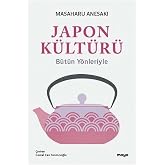Japon K&uuml;lt&uuml;r&uuml;: B&uuml;t&uuml;n Y&ouml;nleriyle