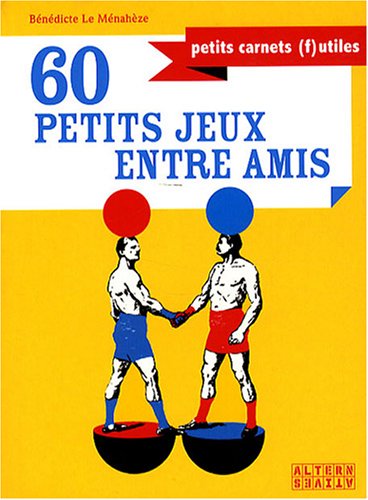couverture de : 60 petits jeux entre amis