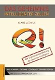 Das Geheimnis intelligenter Zellen: Die phänomenale Wirkung der Quanten-Intelligenz by 