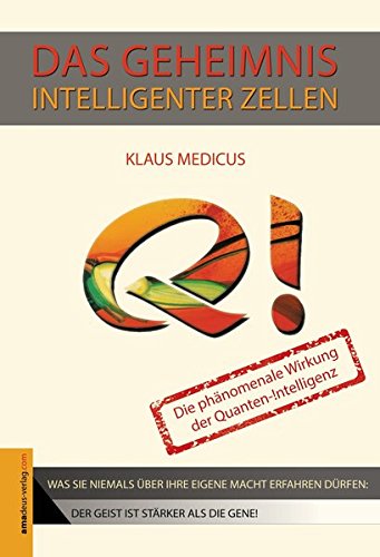 Das Geheimnis intelligenter Zellen: Die phänomenale Wirkung der Quanten-Intelligenz