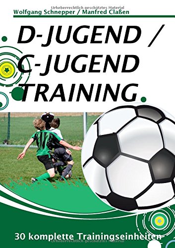 Download D-Jugend / C-Jugendtraining: 30 komplette Trainingseinheiten Download D-Jugend / C-Jugendtraining: 30 komplette Trainingseinheiten
