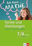 Klett Ich kann... Mathe - Terme und Gleichungen 7./8. Klasse: Mathematik Schritt für Schritt verstehen (Klett Ich kann ... Mathe / Mathematik Schritt für Schritt verstehen) by 