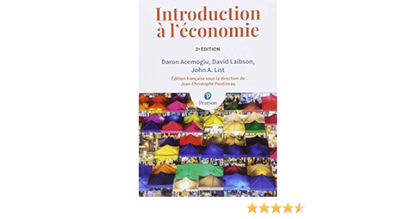 Amazon Fr Introduction A L Economie 2e Edition Collectif Poutineau Jean Christophe Acemoglu Daron Laibson David List John A Livres