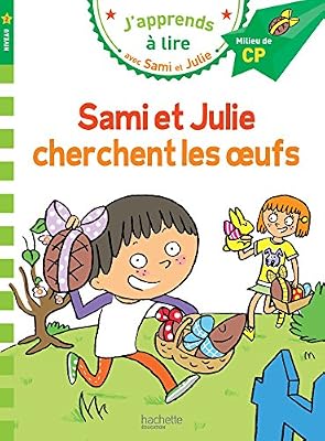 Hachette education Sami et Julie CP Niveau 2 Sami et Julie cherchent les oeufs