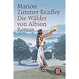 Die Wälder von Albion: Roman (Die Avalon-Serie, Band 1)