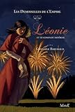 Les Demoiselles de l'Empire, Tome 3 : Léonie et le complot impérial