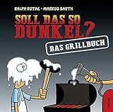 Image de Soll das so dunkel?: Das Grillbuch