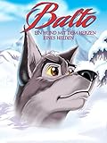  Balto: Ein Hund mit dem Herzen eines Helden