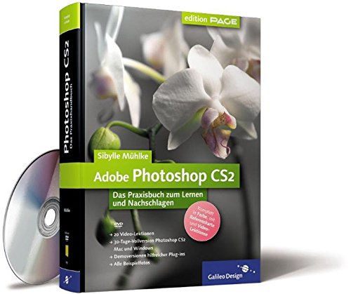 Adobe Photoshop CS2: Das Praxisbuch zum Lernen und Nachschlagen (Galileo Design)