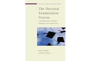 The Doctoral Examination Process: A Handbook For Students, Examiners And Supervisors (SRHE and Open University Press Imprint)
