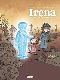 Irena Tome 4 Je Suis Fier De Toi Jean David Morvan Babelio Irena Tome 4 Je Suis Fier De Toi Jean David Morvan Babelio