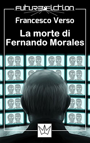 Download La morte di Fernando Morales (Future Fiction Vol. 16)
