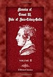 Memoirs of Ernest II, Duke of Saxe-Coburg-Gotha: Volume 2. Embracing Period 1818-1850 by