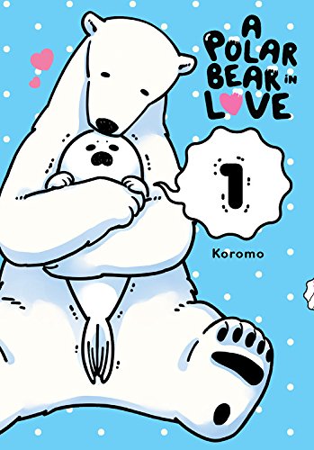 A Polar Bear in Love Vol. 1 (Koi Suru Shirokuma, Band 1)