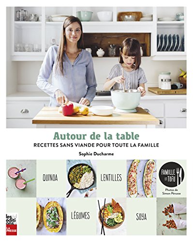 Download Autour de la Table : Recettes Sans Viande pour Toute la Famille Download Autour de la Table : Recettes Sans Viande pour Toute la Famille