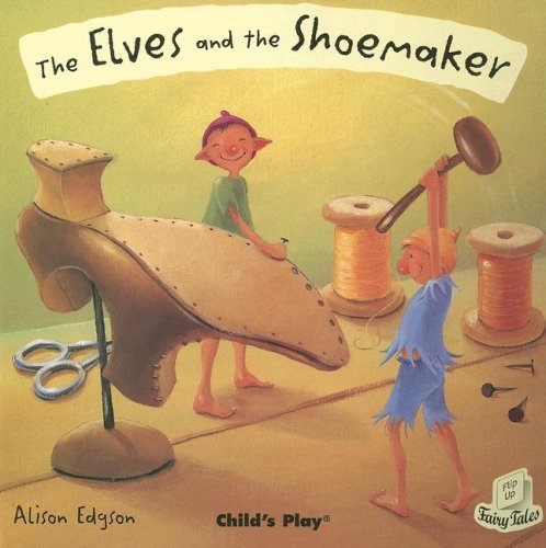 Download Elves and the Shoemaker (Flip-Up Fairy Tales) Download Elves and the Shoemaker (Flip-Up Fairy Tales)
