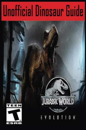 Preisvergleich Produktbild Jurassic World Evolution: Unofficial Dinosaur Guide