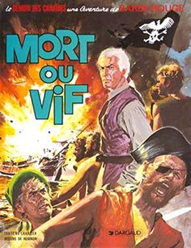 Barbe-Rouge, tome 10 : Mort ou Vif Barbe-Rouge, tome 10 : Mort ou Vif