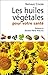 Produktbild Les huiles végétales pour votre santé : Oméga 3, 6, 9.