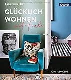 Glücklich wohnen mit Farbe by Farrow & Ball, Joa Studholme