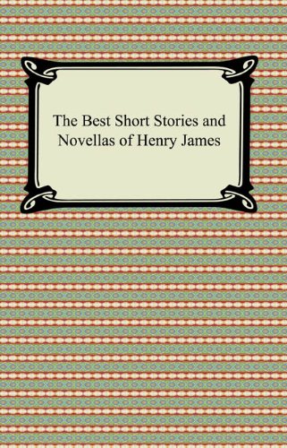 The Best Short Stories and Novellas of Henry James (English Edition) livre