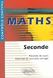 Image de Maths : Seconde - Résumés de cours, Exercices et contrôles corrigés