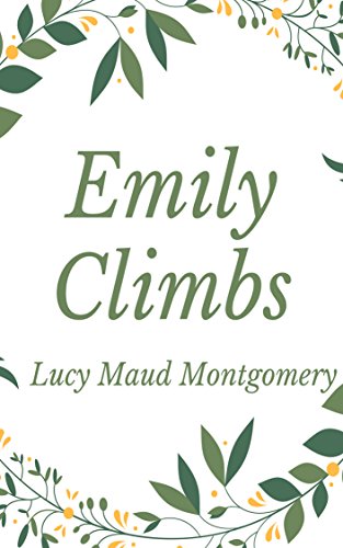 Emily Climbs (English Edition) Emily Climbs (English Edition)