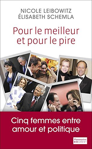 Download Pour le meilleur et pour le pire: Cinq femmes entre amour et politique