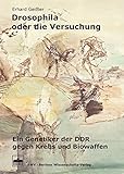 Image de Drosophila oder die Versuchung: Ein Genetiker der DDR gegen Krebs und Biowaffen