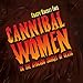 Produktbild Cannibal Women in Avocado Jungle of Death by Crazy Rocket Fuel
