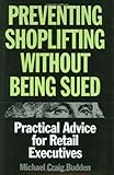 Image de Preventing Shoplifting Without Being Sued: Practical Advice for Retail Executives