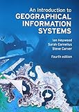 An Introduction to Geographical Information Systems (4th Edition) by