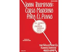 John Thompson's Modern Course for the Piano (Curso Moderno) - First Grade, Part 1 (Spanish): First Grade, Part 1 - Spanish