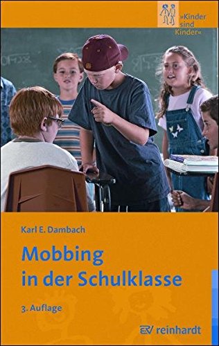 Download Mobbing in der Schulklasse (Kinder sind Kinder) Download Mobbing in der Schulklasse (Kinder sind Kinder)