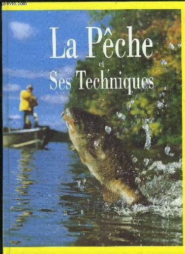 couverture de : La p&ecirc;che et ses techniques...