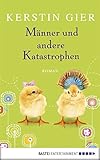 Bücher Neuerscheinungen 2022 - Männer und andere Katastrophen: Roman von Kerstin Gier