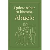 Quiero saber tu historia, Abuelo: Regalo especial para abuelos