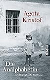 Image de Die Analphabetin: Autobiographische Erzählung