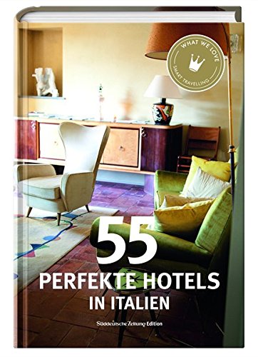 Preisvergleich Produktbild 55 perfekte Hotels in Italien