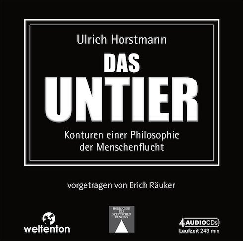 Download Das Untier - Konturen einer Philosophie der Menschenflucht (HÖRBÜCHER DES SKEPTISCHEN DENKENS) Download Das Untier - Konturen einer Philosophie der Menschenflucht (HÖRBÜCHER DES SKEPTISCHEN DENKENS)