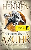 Die Chroniken von Azuhr - Die Weiße Königin: Roman by 