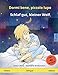 Dormi bene, piccolo lupo - Schlaf gut, kleiner Wolf (italiano - tedesco): Libro per bambini bilingue da 2-4 anni, con audiolibro MP3 da scaricare (Sefa libri illustrati in due lingue) by