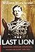 Last Lion, The: Volume 1: Winston Churchill Visions of Glory 1874 - 1932 by
