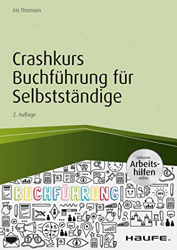 Crashkurs Buchführung für Selbstständige - inkl. Arbeitshilfen online (Haufe Fachbuch)
