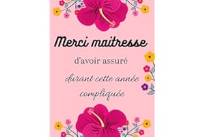 Merci maitresse: Carnet de note ligné pour institutrice d'école maternelle, idée cadeau originale et personnalisé avec citation positive