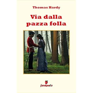 Via dalla pazza folla (Emozioni senza tempo Vol. 214) Via dalla pazza folla (Emozioni senza tempo Vol. 214)