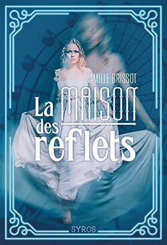 couverture de : La Maison des reflets
